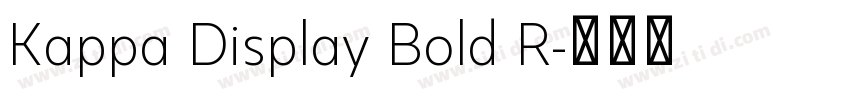 Kappa Display Bold R字体转换
